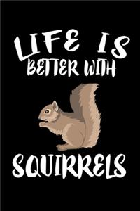Life Is Better With Squirrels