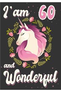 I'am 60 and Wonderful
