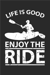 Life is Good Enjoy The Ride