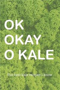 Ok Okay O Kale the Best Kale Recipes I Know