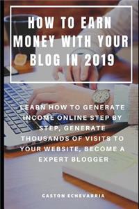 How to Earn Money with Your Blog in 2019