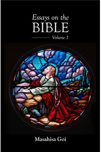 Essays on the Bible, Volume 1