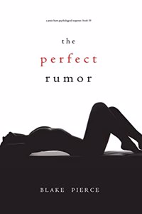 Perfect Rumor (A Jessie Hunt Psychological Suspense Thriller-Book Nineteen)