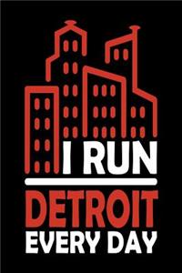 I Run Detroit Every Day