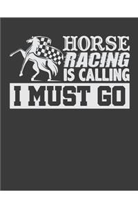 Horse Racing Is Calling I Must Go