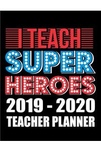 I Teach Super Heroes 2019 - 2020 Teacher Planner