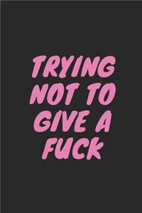 Trying Not to Give a Fuck