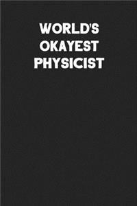 World's Okayest Physicist