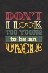 Don't I Look Too Young To Be An Uncle