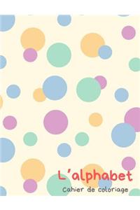 L'alphabet - Cahier de coloriage