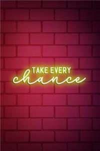 Take Every Chance