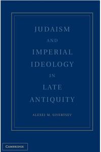 Judaism and Imperial Ideology in Late Antiquity