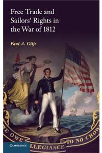 Free Trade and Sailors' Rights in the War of 1812