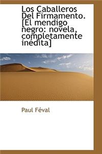 Los Caballeros del Firmamento. [El Mendigo Negro: Novela, Completamente in Dita]