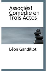 Associ S! Com Die En Trois Actes