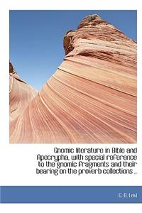 Gnomic Literature in Bible and Apocrypha, with Special Reference to the Gnomic Fragments and Their B