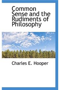 Common Sense and the Rudiments of Philosophy