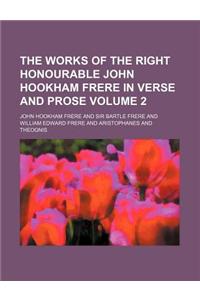 The Works of the Right Honourable John Hookham Frere in Verse and Prose Volume 2