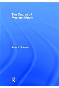 The Course of Mexican Music