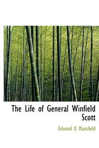 The Life of General Winfield Scott