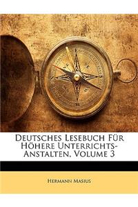 Deutsches Lesebuch Fur Hohere Unterrichts-Anstalten, Volume 3