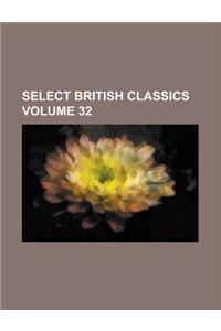 Select British Classics Volume 32