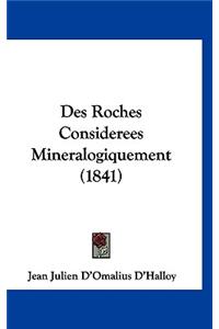 Des Roches Considerees Mineralogiquement (1841)