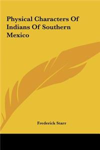 Physical Characters of Indians of Southern Mexico