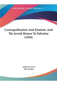 Cosmopolitanism And Zionism, And The Jewish Return To Palestine (1920)