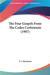 The Four Gospels from the Codex Corbeiensis (1907)