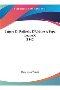 Lettera Di Raffaello D'Urbino a Papa Leone X (1840)