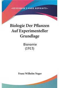 Biologie Der Pflanzen Auf Experimenteller Grundlage: Bionomie (1913)