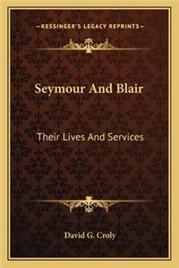 Seymour and Blair