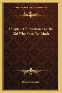 A Captain of Invention and the Girl Who Knew Too Much