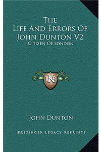 The Life and Errors of John Dunton V2