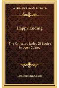 Happy Ending: The Collected Lyrics of Louise Imogen Guiney