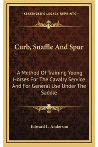Curb, Snaffle and Spur