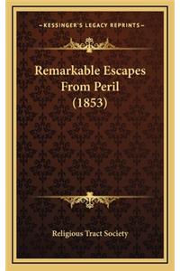 Remarkable Escapes from Peril (1853)
