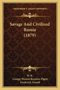 Savage and Civilized Russia (1879)