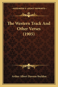 The Western Track and Other Verses (1905)