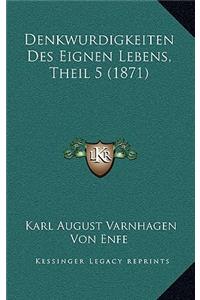 Denkwurdigkeiten Des Eignen Lebens, Theil 5 (1871)