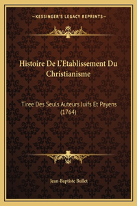 Histoire De L'Etablissement Du Christianisme