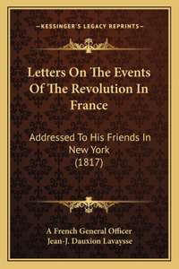 Letters On The Events Of The Revolution In France