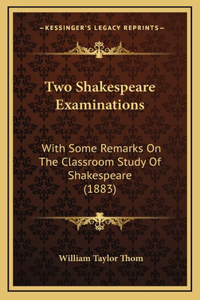 Two Shakespeare Examinations
