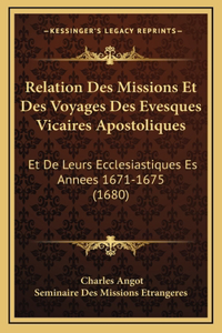 Relation Des Missions Et Des Voyages Des Evesques Vicaires Apostoliques