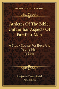 Athletes Of The Bible, Unfamiliar Aspects Of Familiar Men