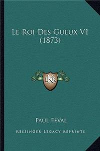 Le Roi Des Gueux V1 (1873)