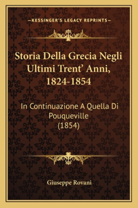 Storia Della Grecia Negli Ultimi Trent' Anni, 1824-1854