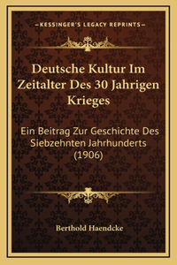 Deutsche Kultur Im Zeitalter Des 30 Jahrigen Krieges