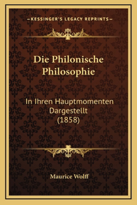 Die Philonische Philosophie: In Ihren Hauptmomenten Dargestellt (1858)